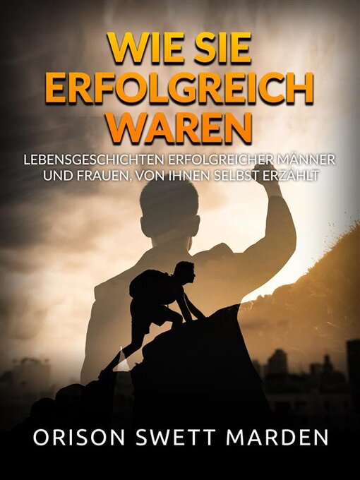 Title details for Wie sie erfolgreich waren (Übersetzt) by Orison Swett Marden - Available